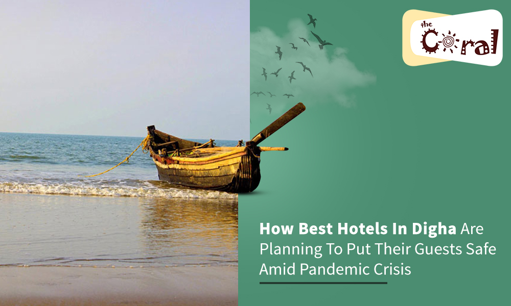 How Best Hotels In Digha Are Planning To Put Their Guests Safe Amid Pandemic Crisis