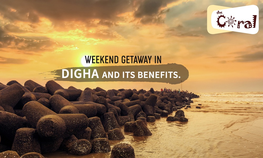 Weekend Getaway In Digha And Its Benefits